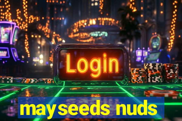 mayseeds nuds