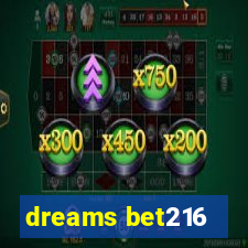 dreams bet216