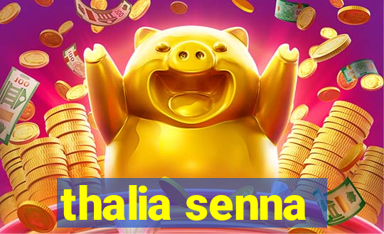 thalia senna