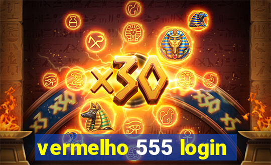 vermelho 555 login