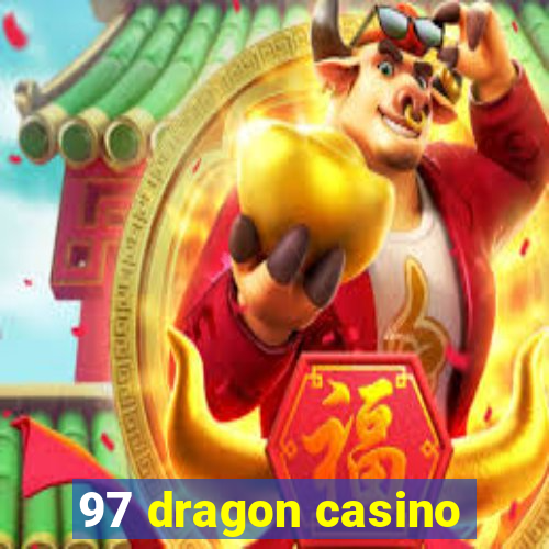 97 dragon casino