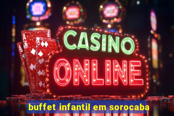 buffet infantil em sorocaba
