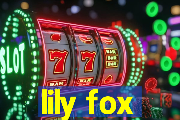 lily fox