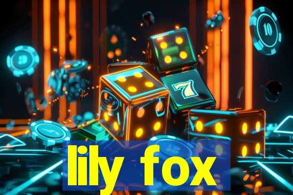 lily fox