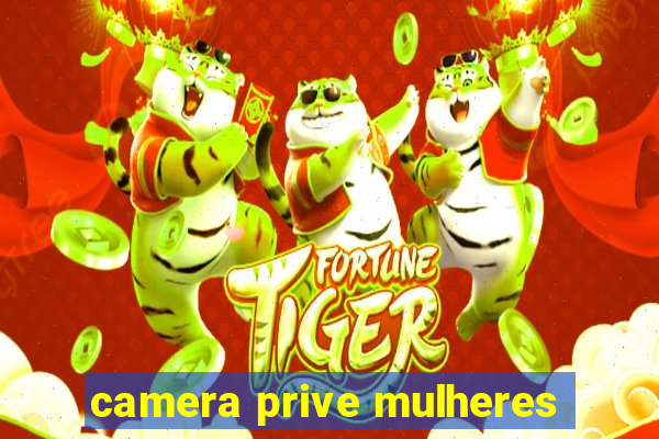 camera prive mulheres
