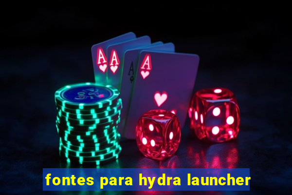 fontes para hydra launcher