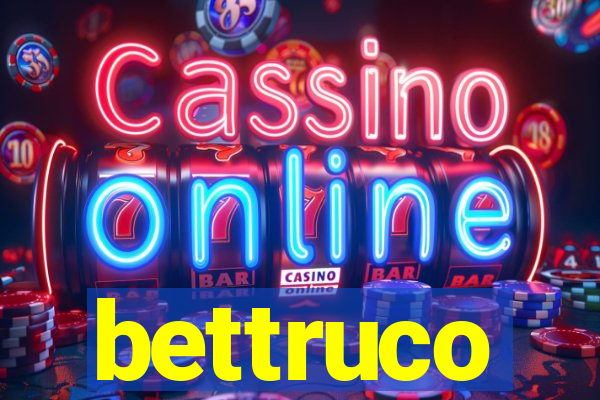bettruco