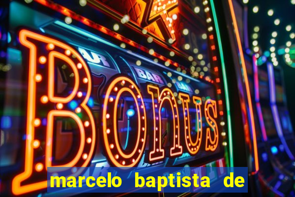 marcelo baptista de oliveira fortuna