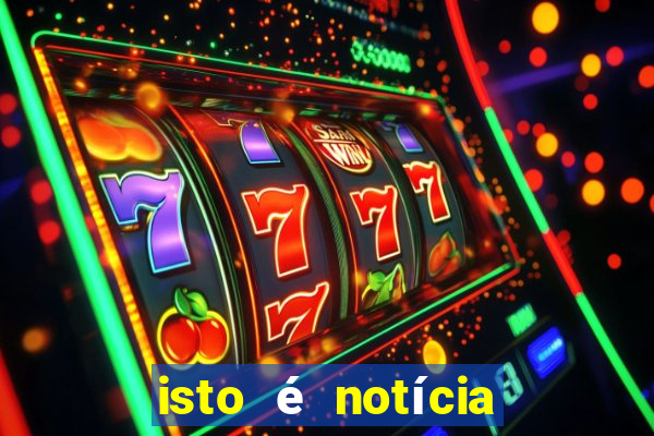 isto é notícia canavieiras bahia