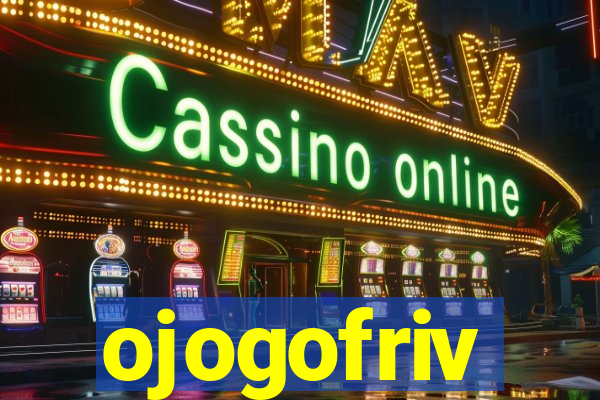 ojogofriv