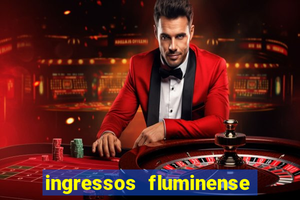 ingressos fluminense x criciúma