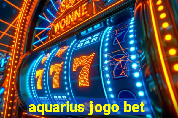 aquarius jogo bet