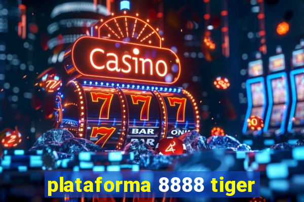 plataforma 8888 tiger