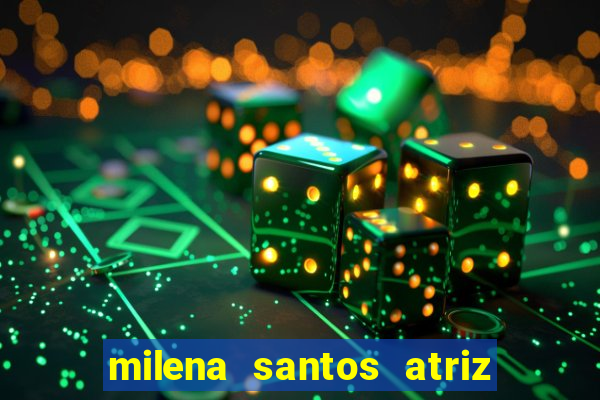milena santos atriz porno 2017