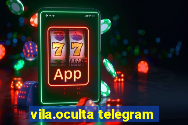 vila.oculta telegram