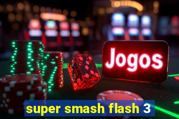 super smash flash 3