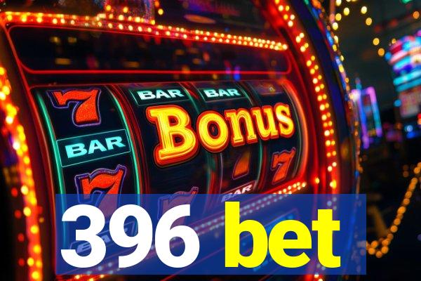 396 bet