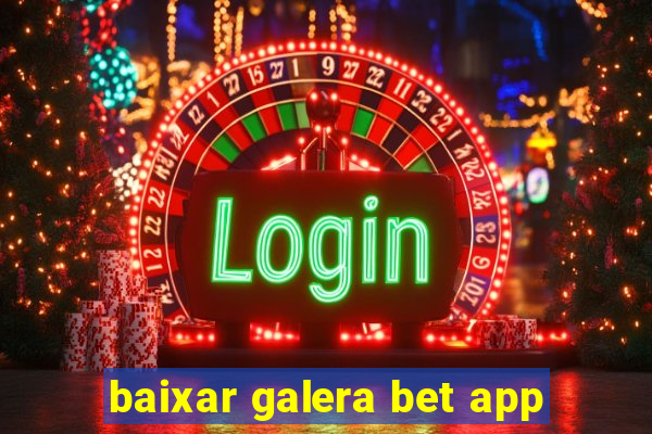 baixar galera bet app