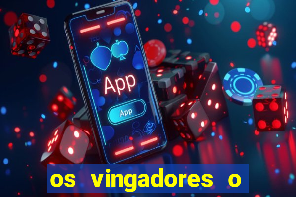 os vingadores o filme completo dublado