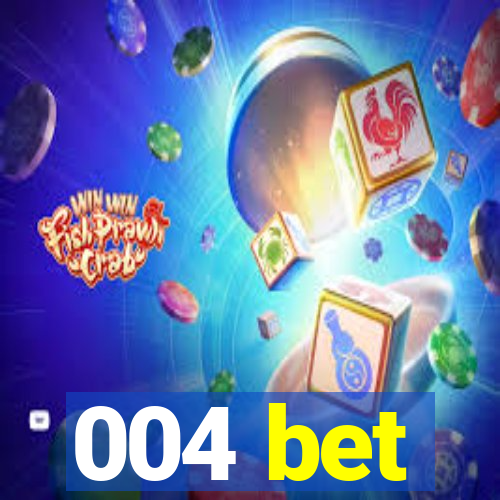 004 bet