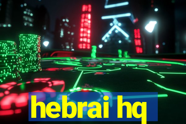 hebrai hq