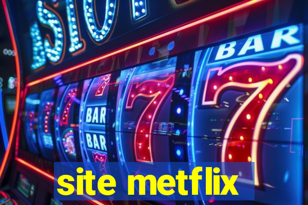 site metflix