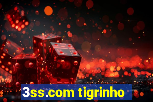 3ss.com tigrinho
