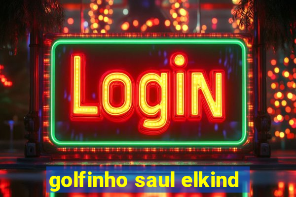 golfinho saul elkind