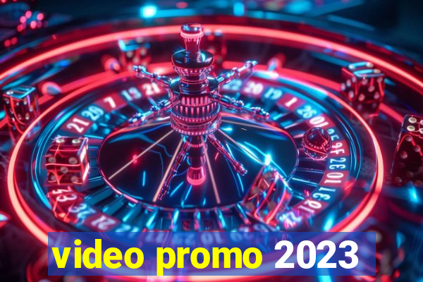 video promo 2023