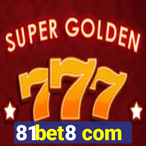 81bet8 com