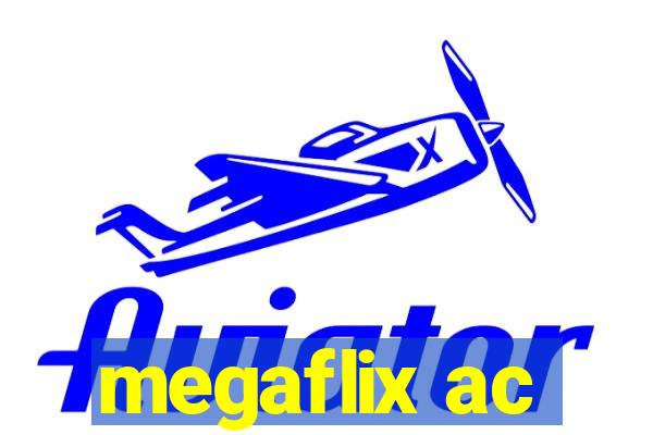 megaflix ac