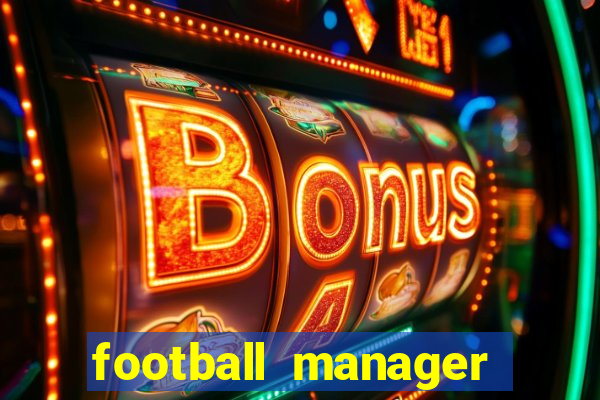 football manager 2021 touch 21.4.0 apk