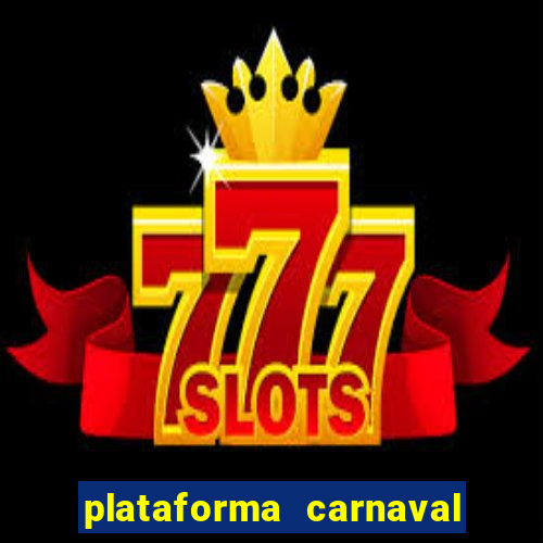 plataforma carnaval de ouro