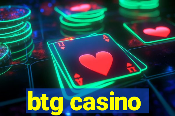btg casino
