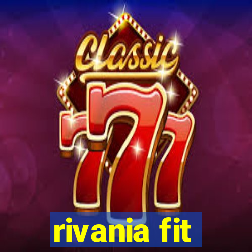 rivania fit
