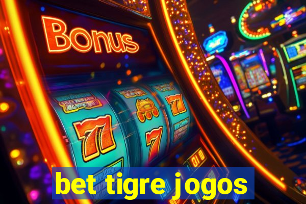 bet tigre jogos