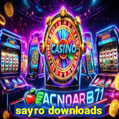 sayro downloads