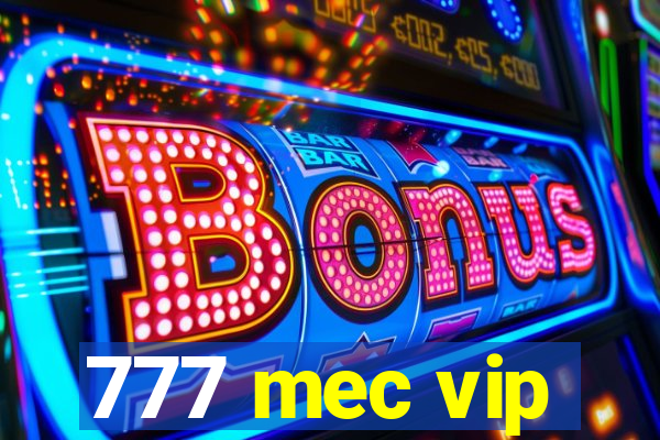 777 mec vip