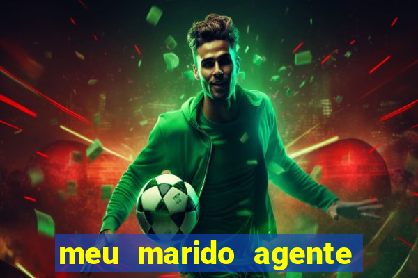 meu marido agente secreto completo dublado
