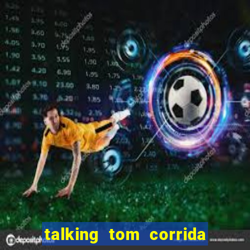talking tom corrida do ouro