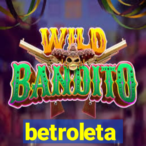 betroleta