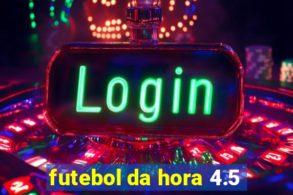 futebol da hora 4.5