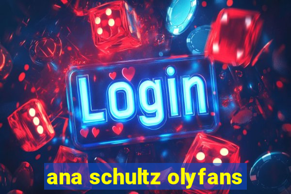 ana schultz olyfans