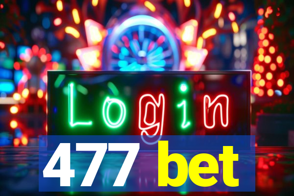 477 bet