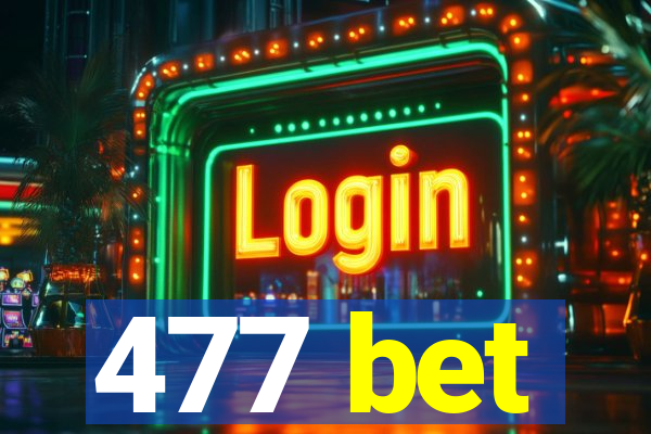 477 bet