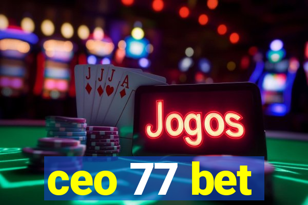 ceo 77 bet