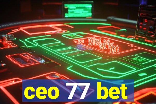 ceo 77 bet