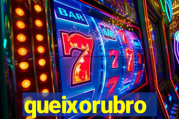 queixorubro