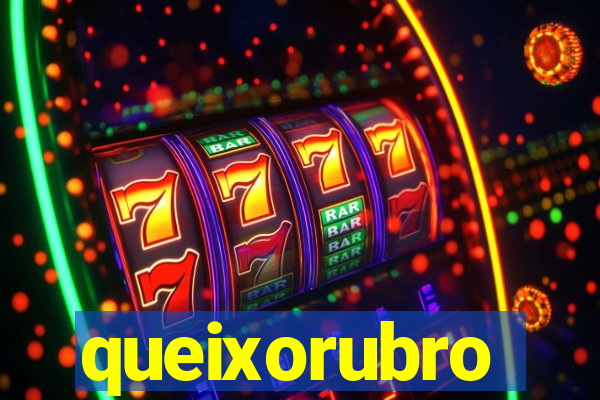 queixorubro