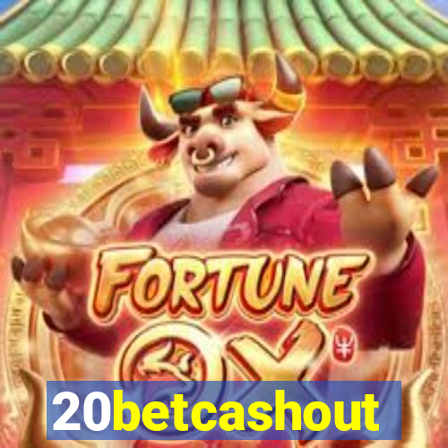 20betcashout